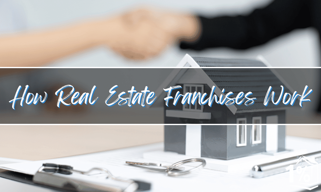 How Real Estate Franchises Work