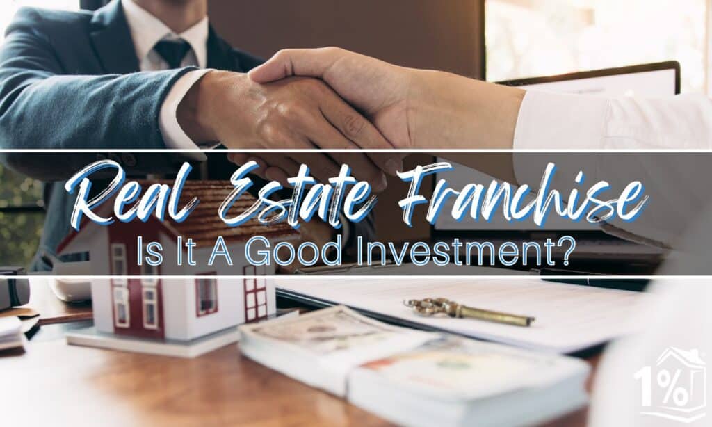 Is a Real Estate Franchise a Good Investment