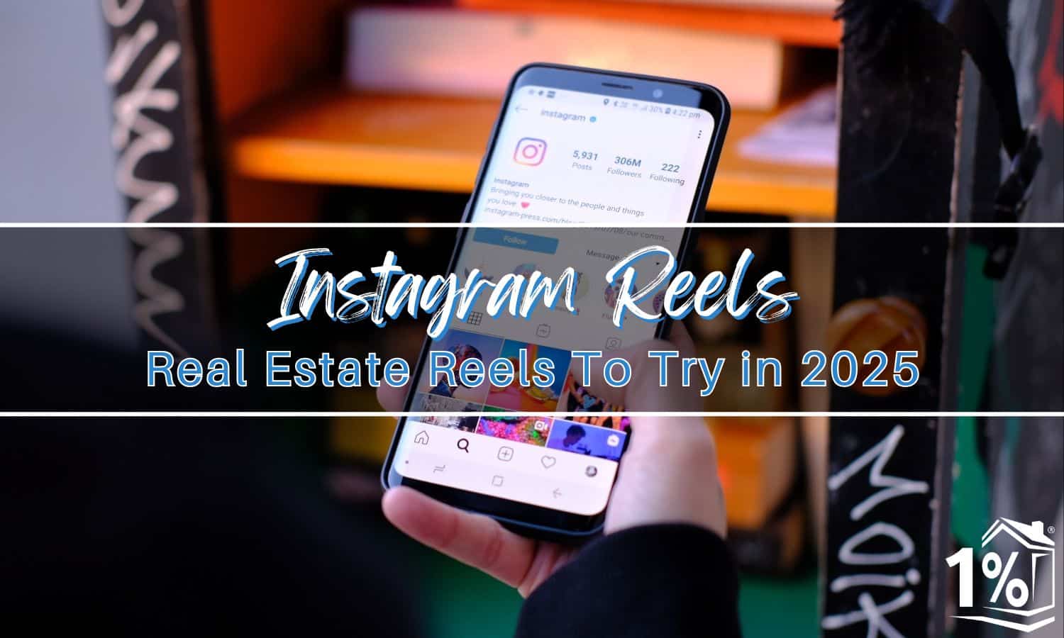 8 Real Estate Instagram Reels To Try in 2025 - 1 Percent Lists | Real ...