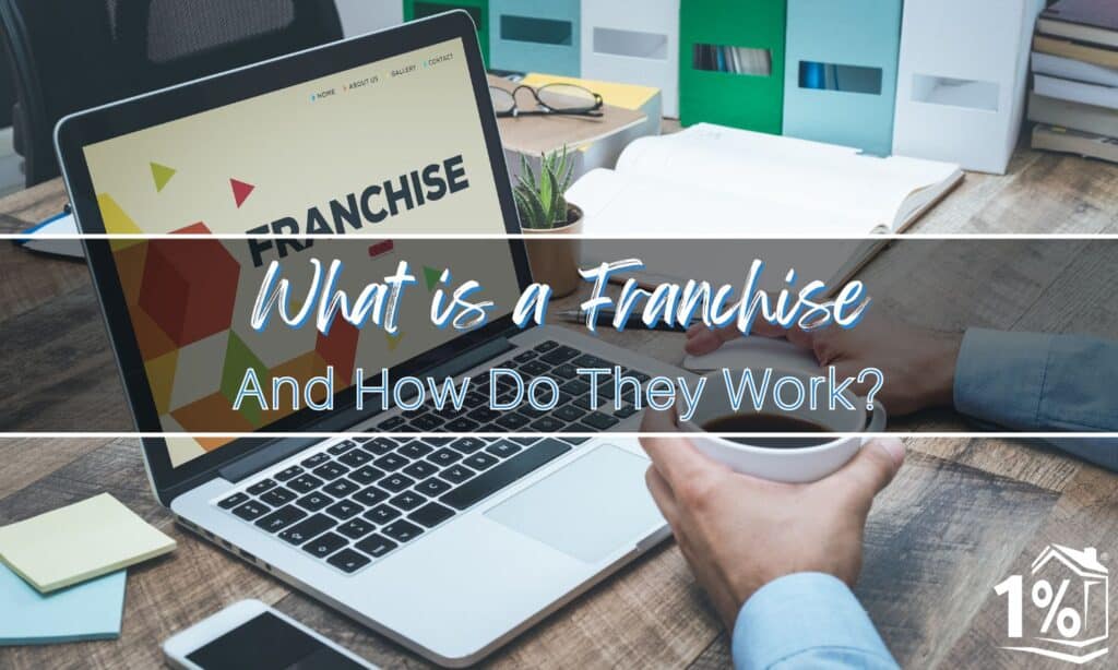 What is a Franchise and How Do They Work?