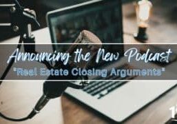 Announcing the "Real Estate Closing Arguments" Podcast
